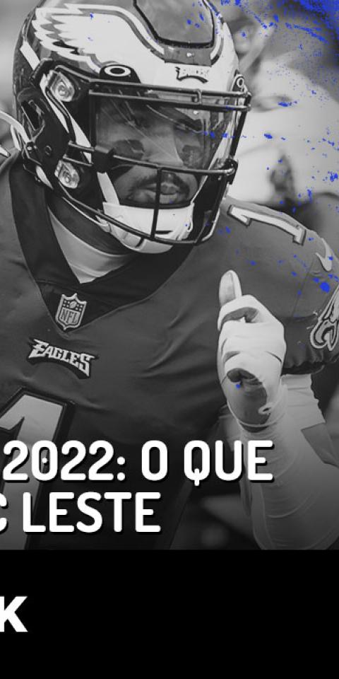 Prévias NFL 2022: Paulo Antunes projeta a NFC Leste com Eagles, Cowboys, Commanders e Giants